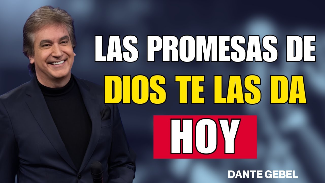 Las PROMESAS de DIOS TE LAS DA HOY - Dante Gebel Predicas 2025