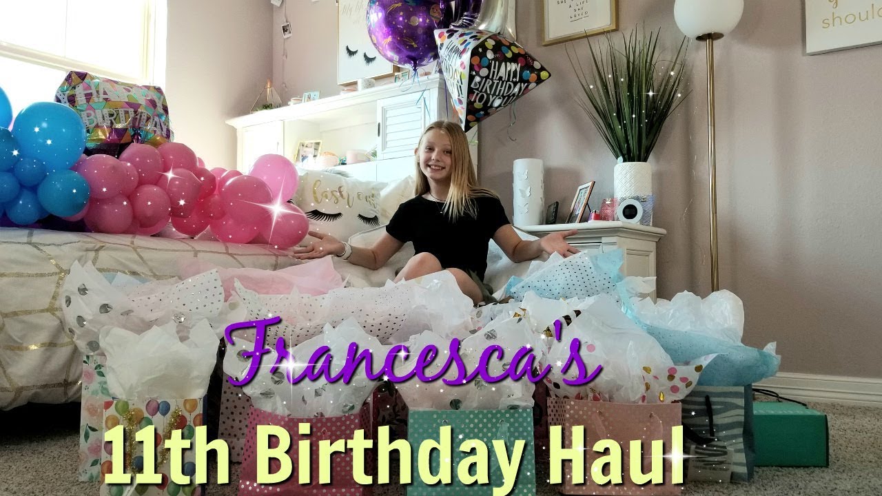 FRANCESCA'S 11th BIRTHDAY HAUL!!!