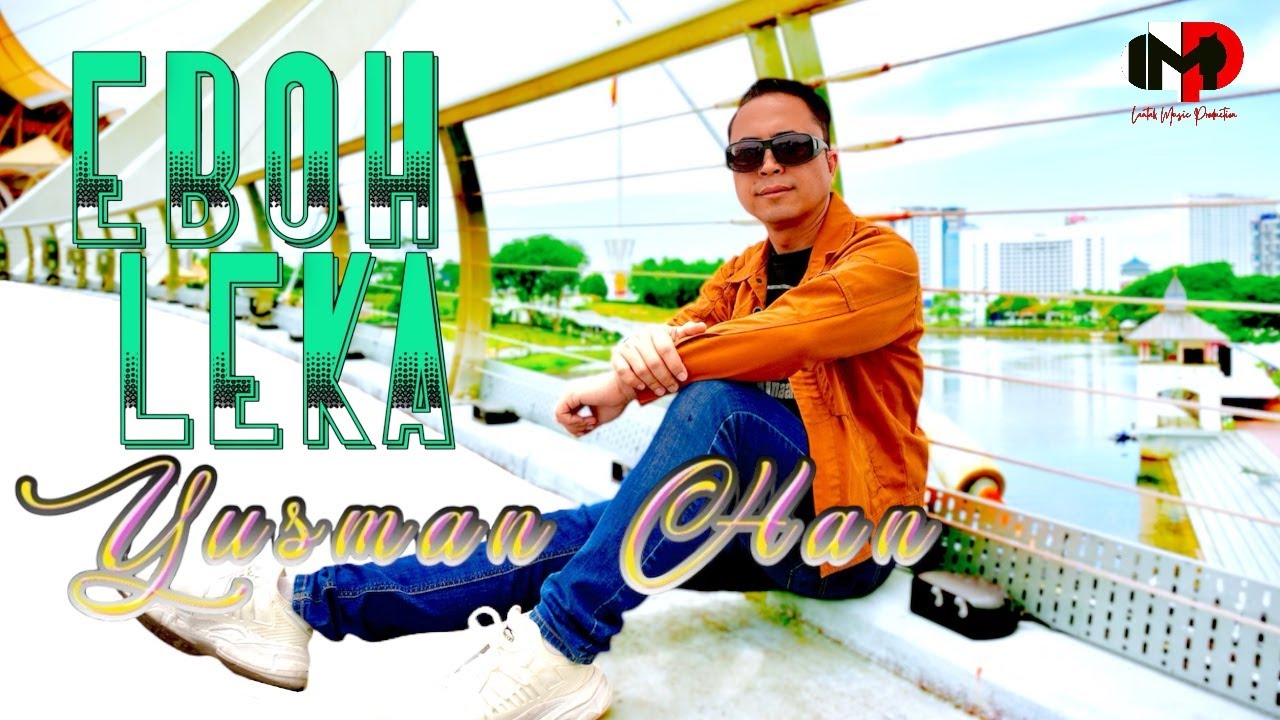 EBOH LEKA - YUSMAN HAN (OFFICIAL MUSIC VIDEO) - 4K