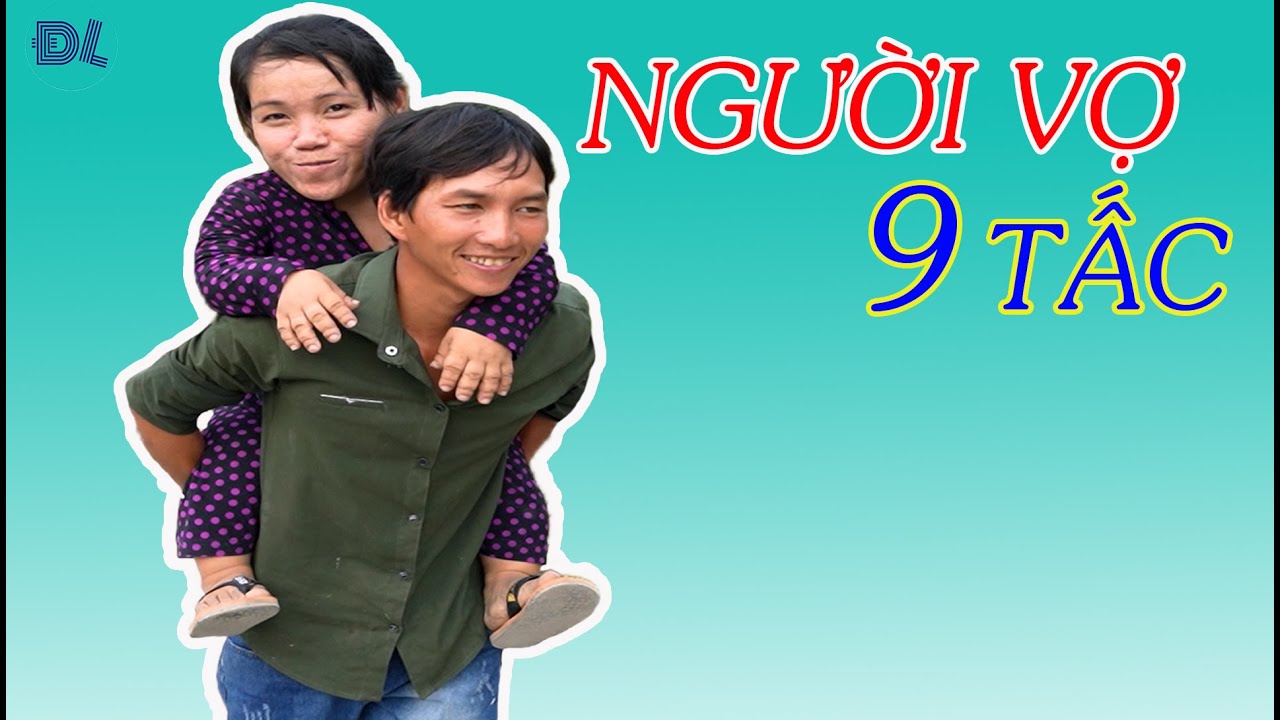 Chọn cô gái cao 9 tấc làm vợ II ĐỘC LẠ BÌNH DƯƠNG