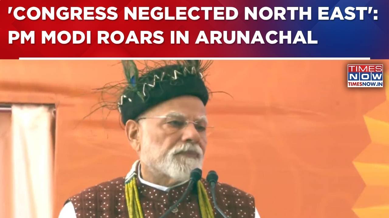 PM Modi Launches Projects Worth Rs 5100 Crores In Arunachal, Says 'Congress Neglected North East'