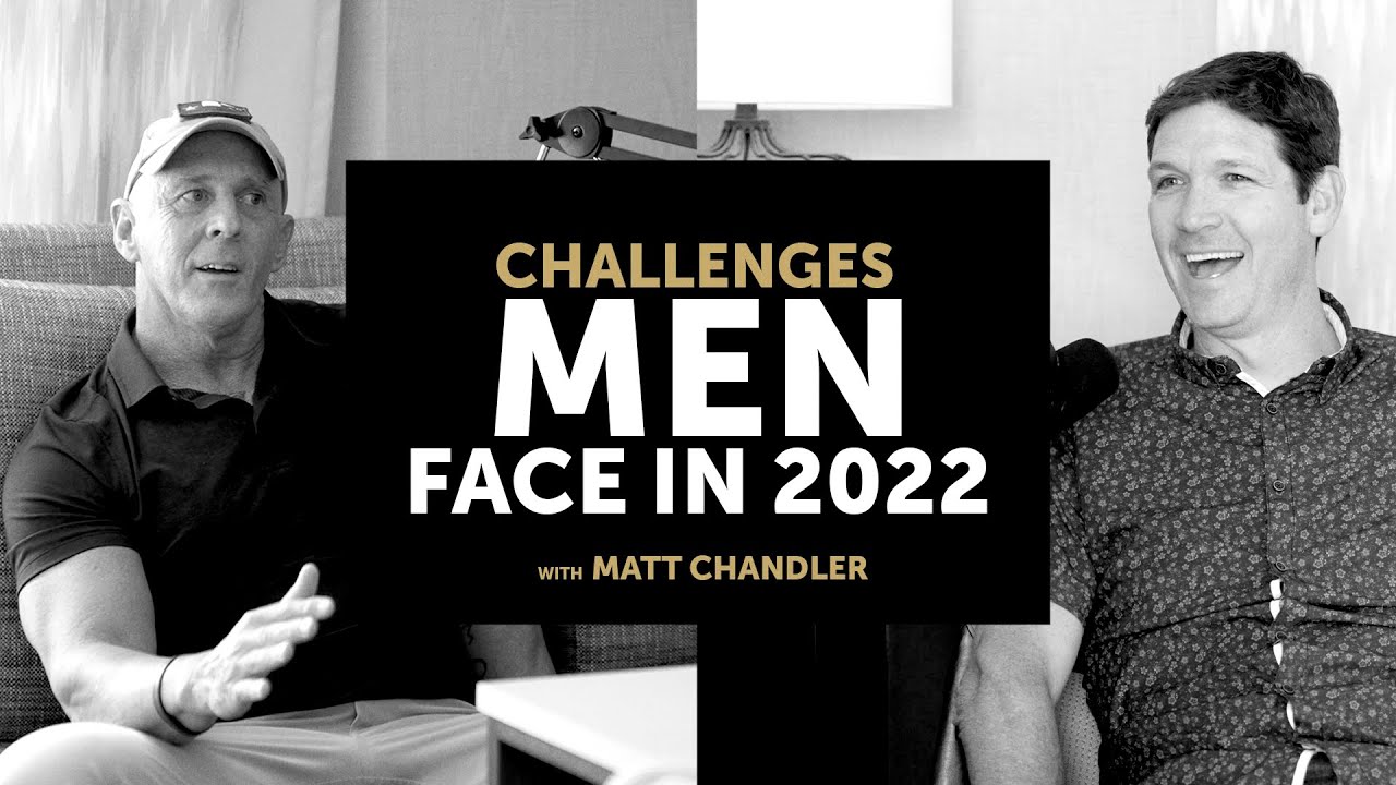Matt Chandler and Jim Burgen Talk About Challenges Men Face in 2022 | Rethink Podcast Ep 311