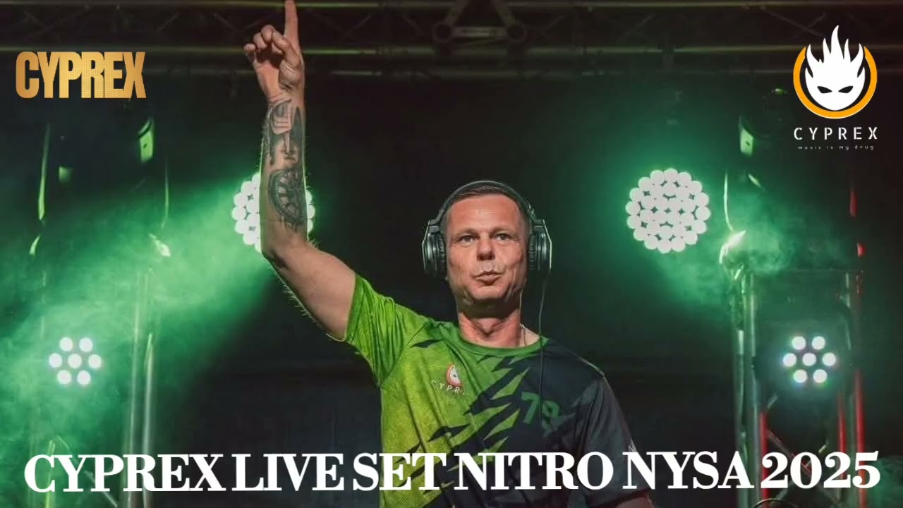 CYPREX LIVE SET NITRO NYSA 2025
