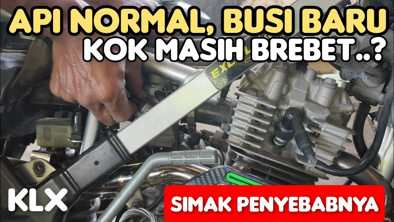 Cari penyebab klx mbrebet, mogok susah hidup..