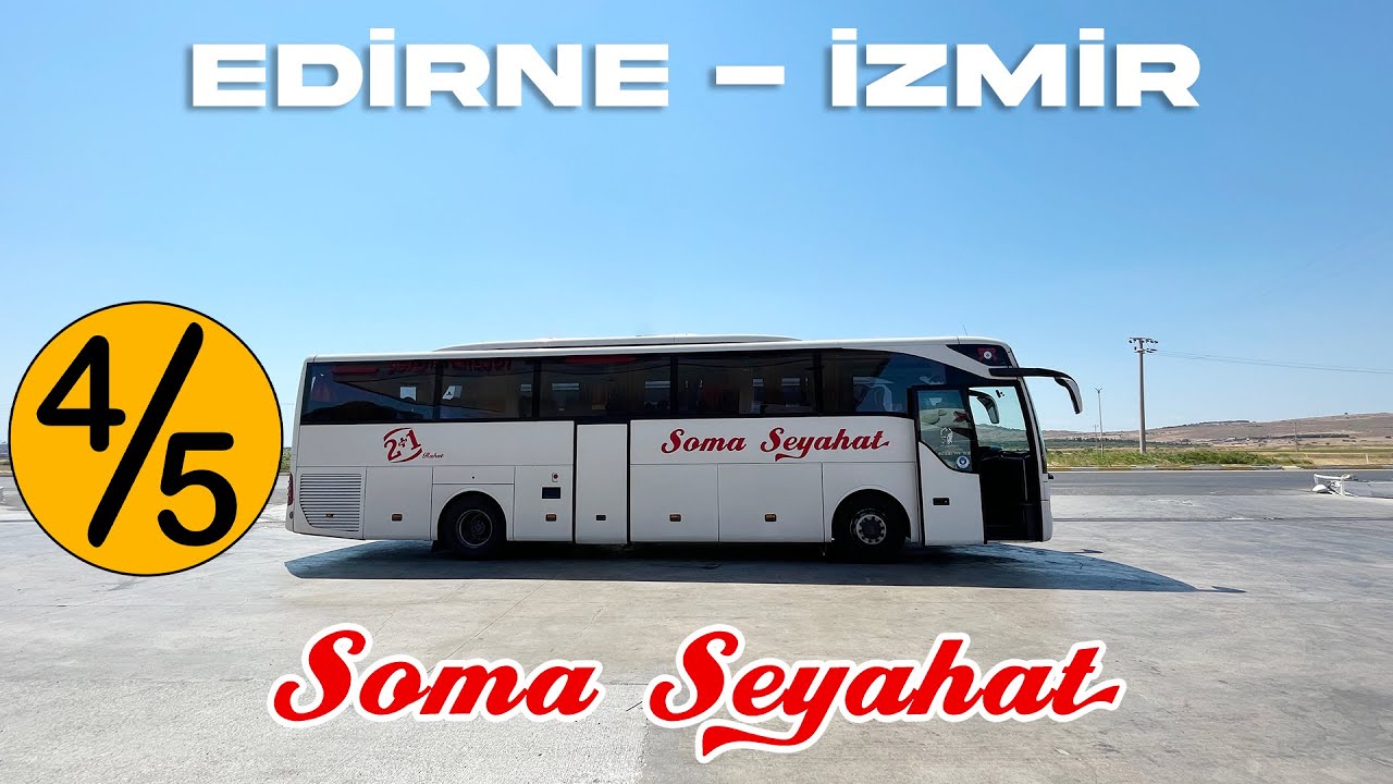 #145 FİRMANIN MERKEZİNE / Soma Seyahat / Edirne - İzmir Otobüs Yolculuğu / 4.Bölüm