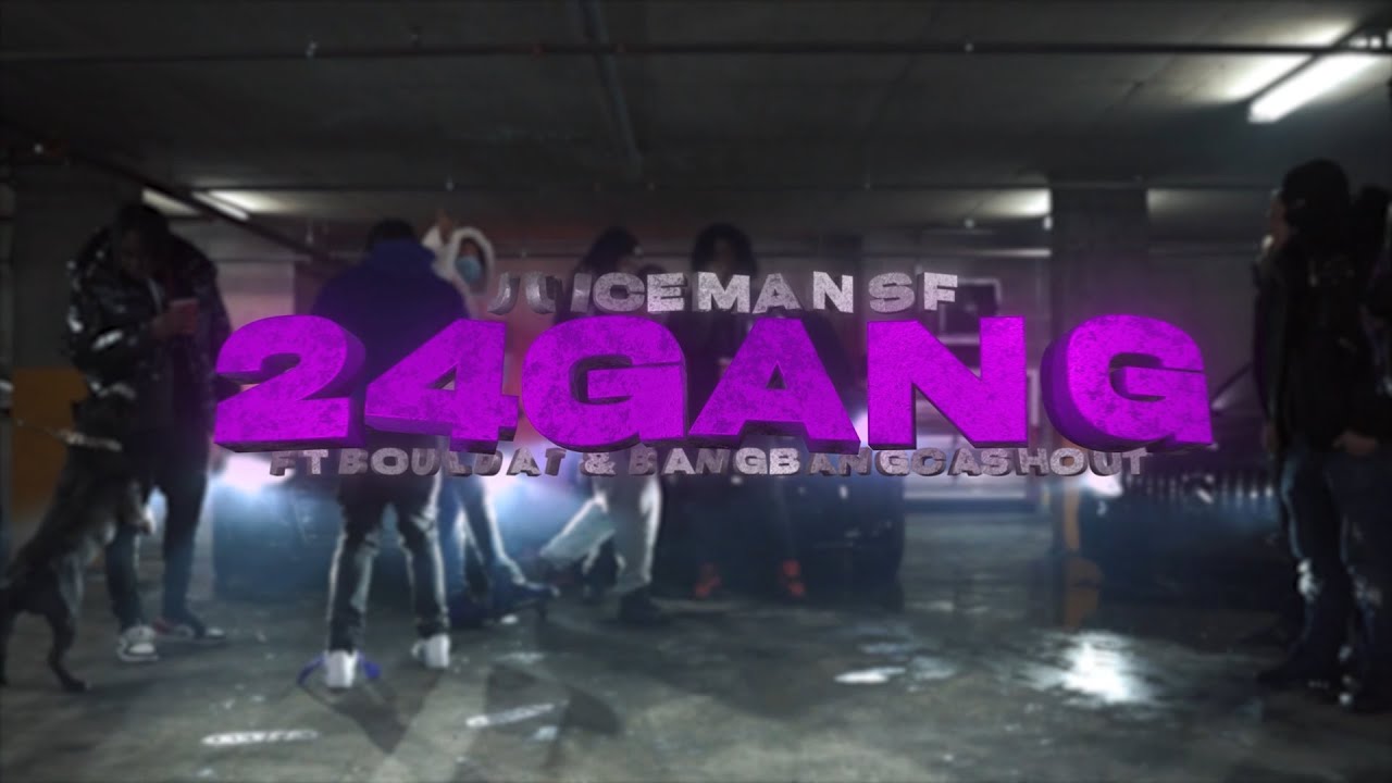 JUICEMANSF - 24 GANG FT. BOULDAT & BANGBANGCASHOUT (PROD BY DR. OBZ)