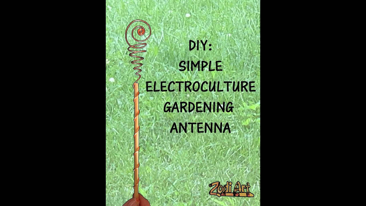 DIY: SIMPLE ELECTROCULTURE GARDENING ANTENNA
