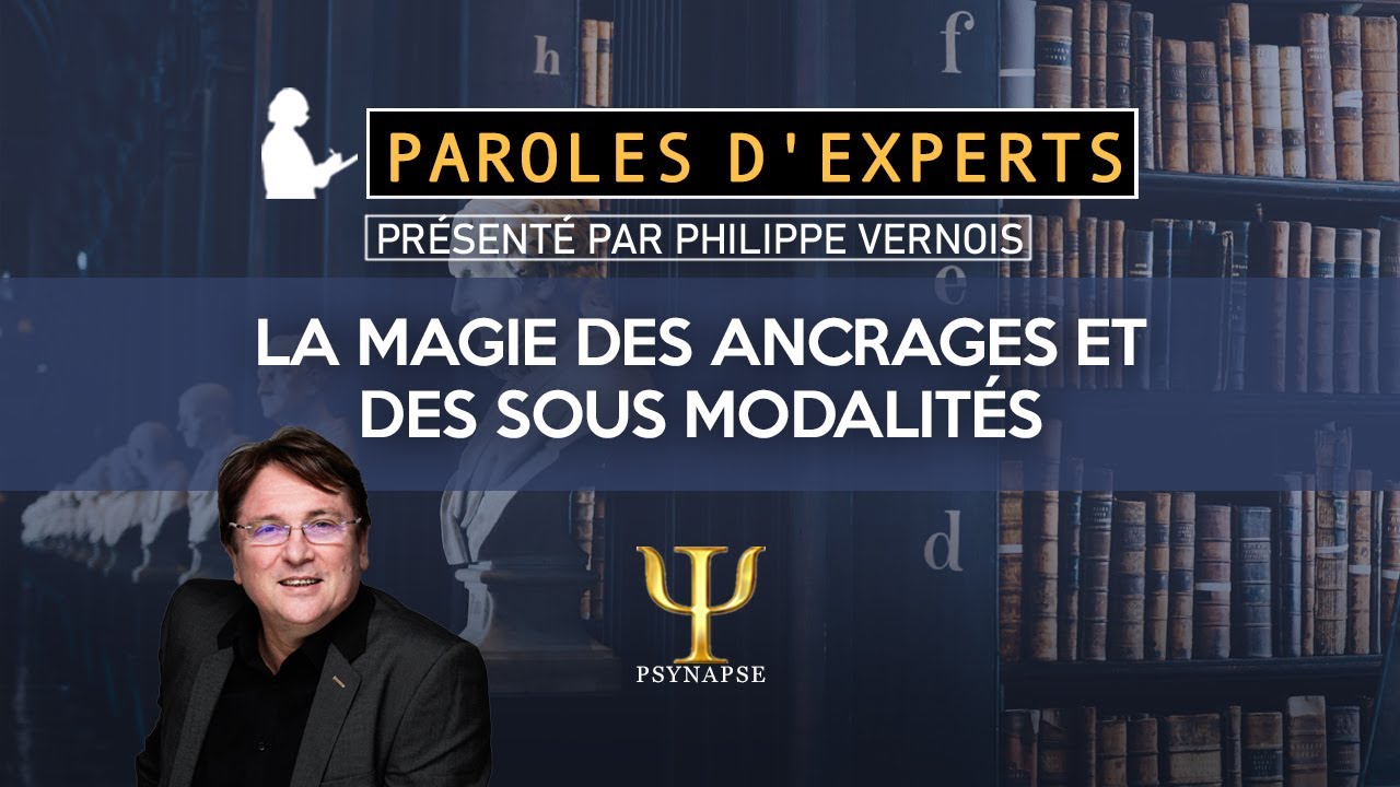 La magie des ancrages et des sous modalités - Paroles d'experts