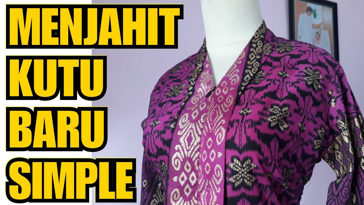 TUTORIAL MENJAHIT KEBAYA KUTU BARU SIMPLE