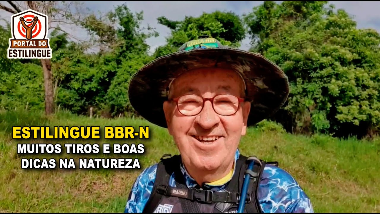 ESTILINGUE BBR-N muitos tiros e BOAS DICAS na natureza - Portal do Estilingue com Ailton Bonassa