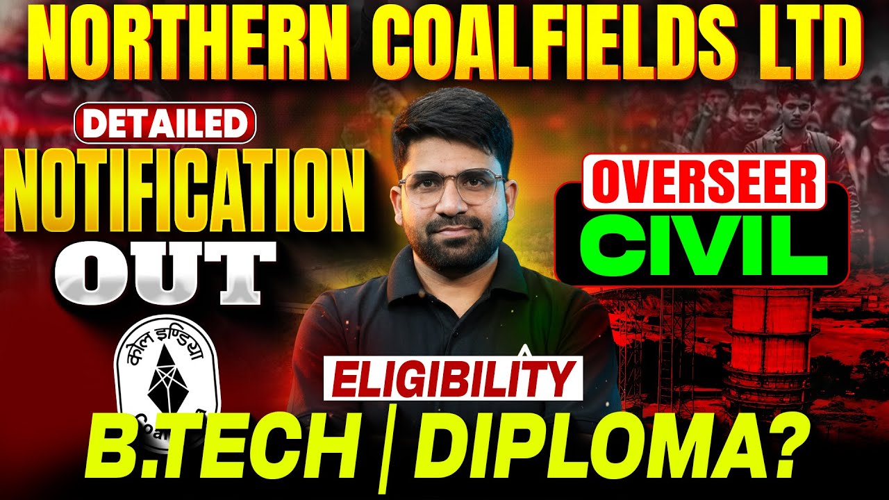 NCL Vacancy 2026 | Northern Coalfields Ltd Detailed Notification Out | Overseer Civil Eligibility