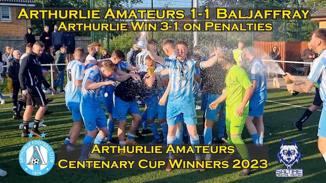 HIGHLIGHTS: Arthurlie Amateurs 1-1 (3-1 Pens) Baljaffray - Centenary Cup Final - 27/05/23