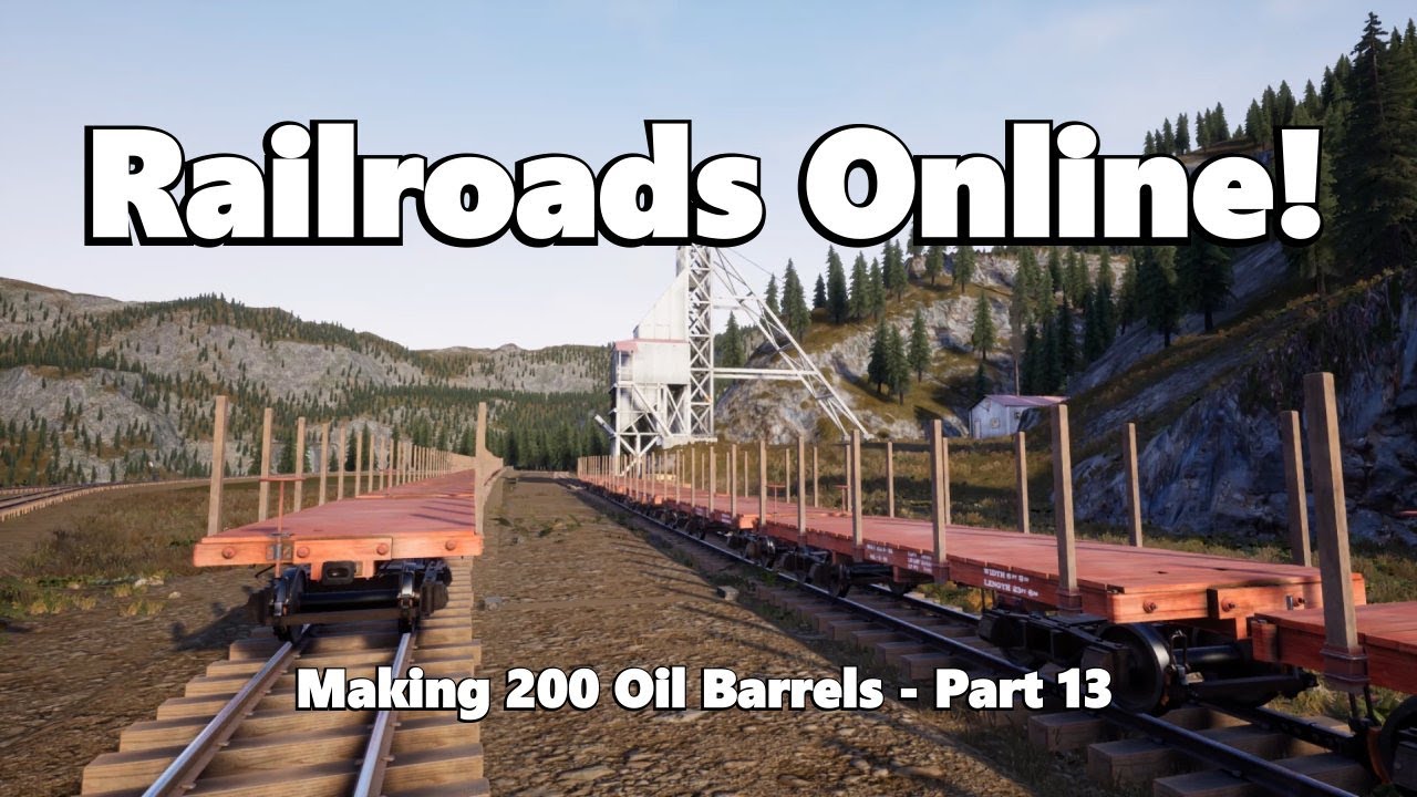 Railroads Online! Making 200 Oil Barrels - Part 13