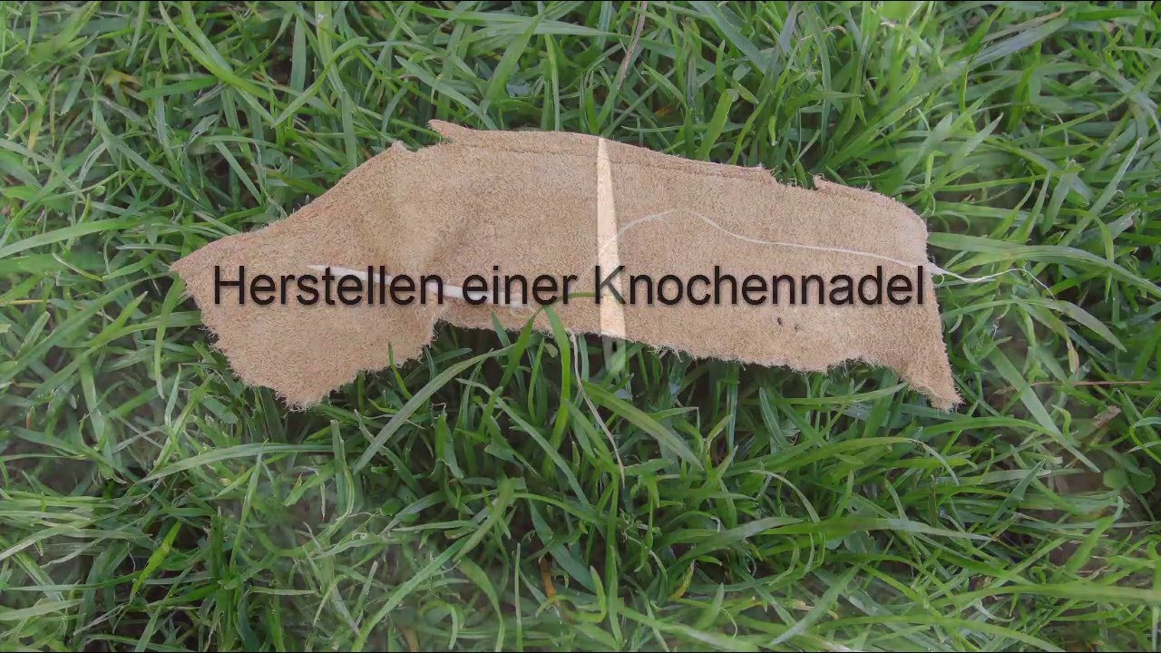 Herstellung einer Knochennadel