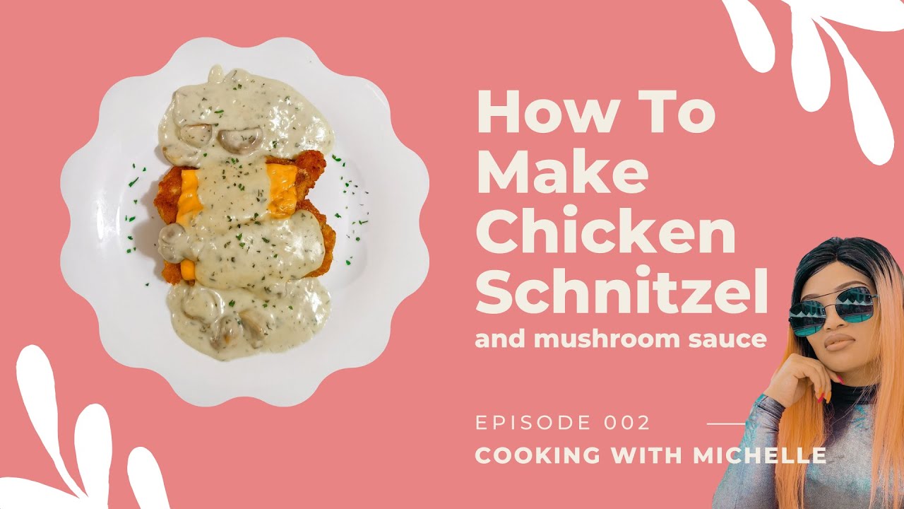 How To Make Chicken Schnitzel and Mushroom Sauce | Cooking With Michelle E2