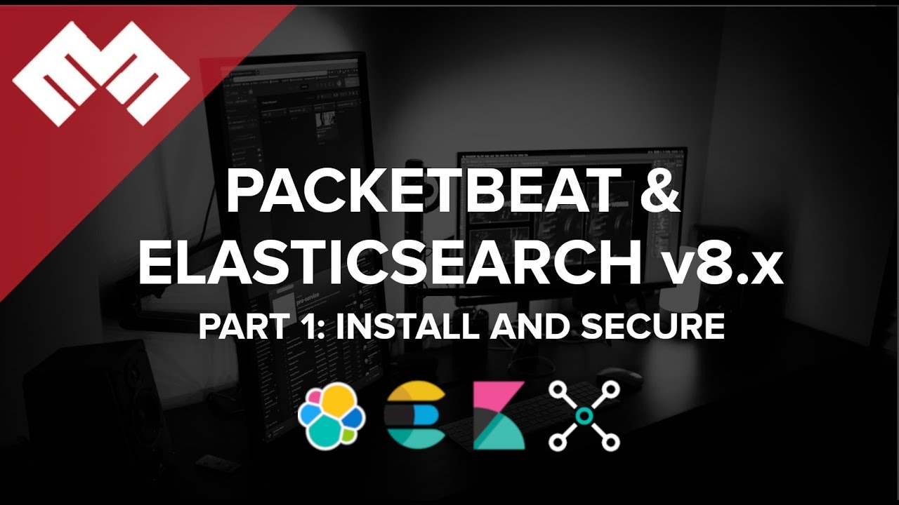 Packetbeat with Elasticsearch 8.x - Part 1: Install and Secure