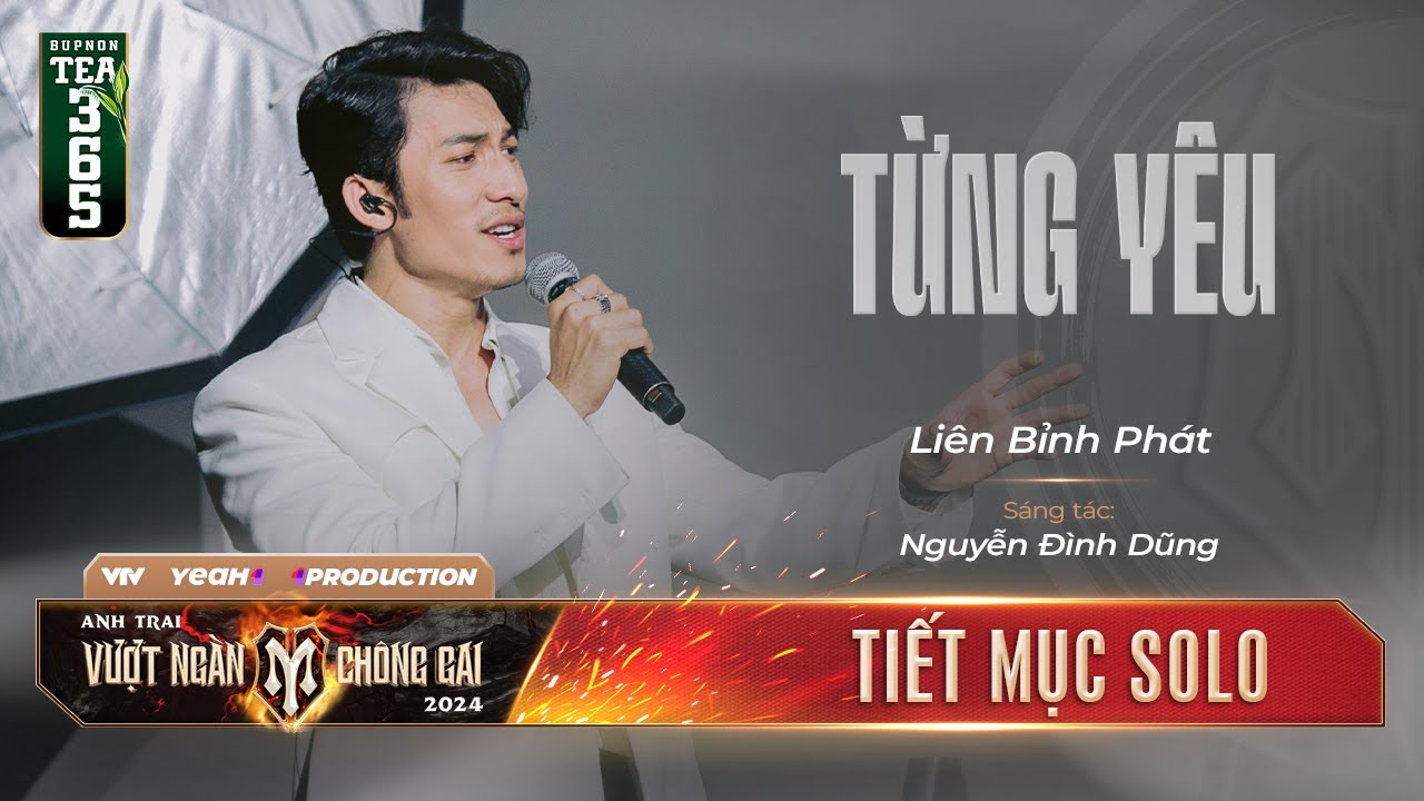 TỪNG YÊU - ANH TÀI LIÊN BỈNH PHÁT | Tiết mục SOLO tại ANH TRAI VƯỢT NGÀN CHÔNG GAI 2024