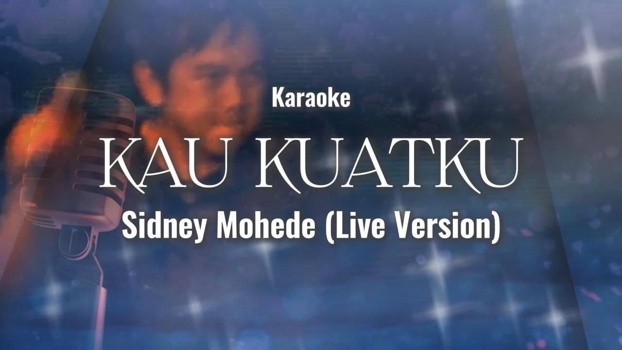 KAU Kuatku - Sidney Mohede Feat GMB (Karaoke)