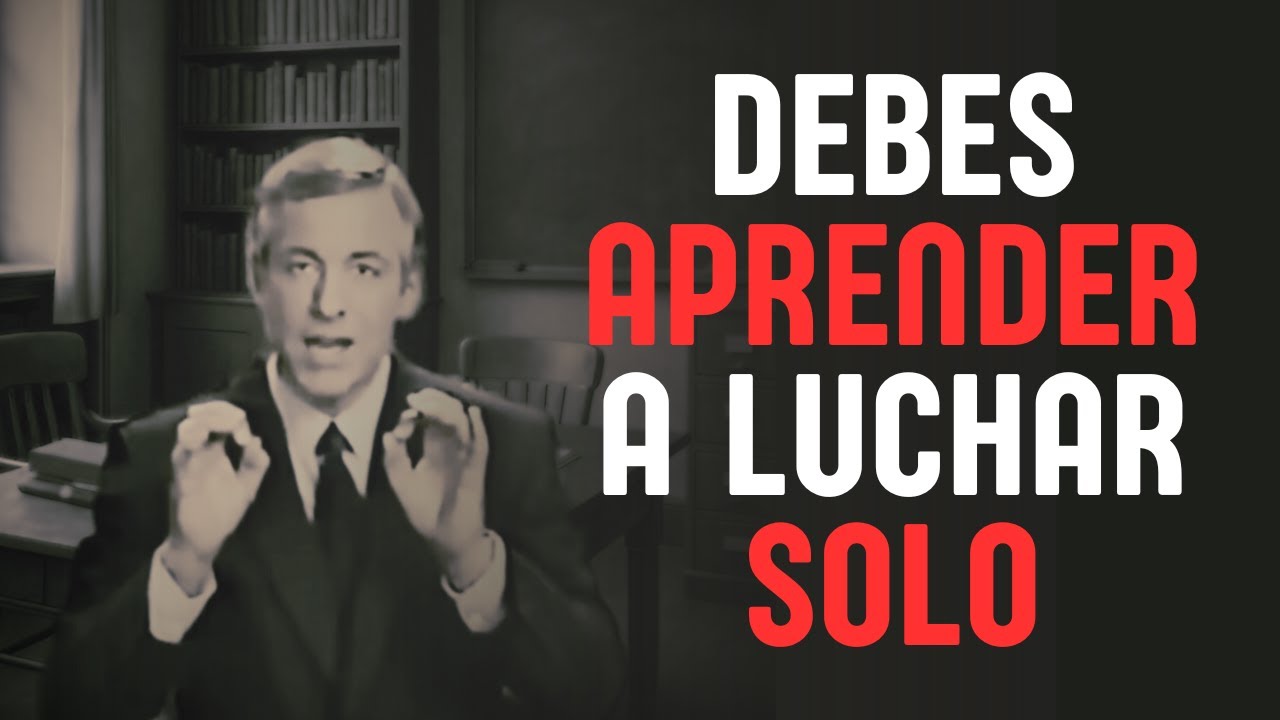 Aprende a luchar solo, porque no siempre habrá alguien para ayudarte | Brian Tracy