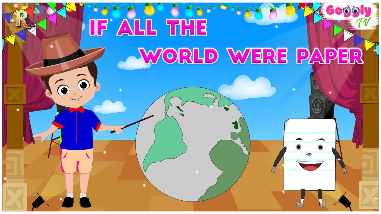 If all the World were Paper | Kids Songs | Popular Nursery Rhymes for Kids | Goggly Tv