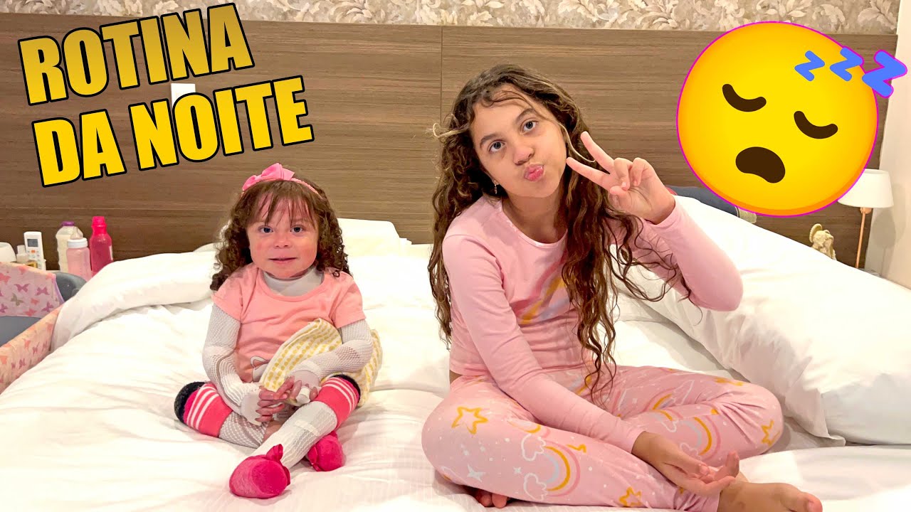 MONSTRANDO A ROTINA DA NOITE DAS MENINAS !