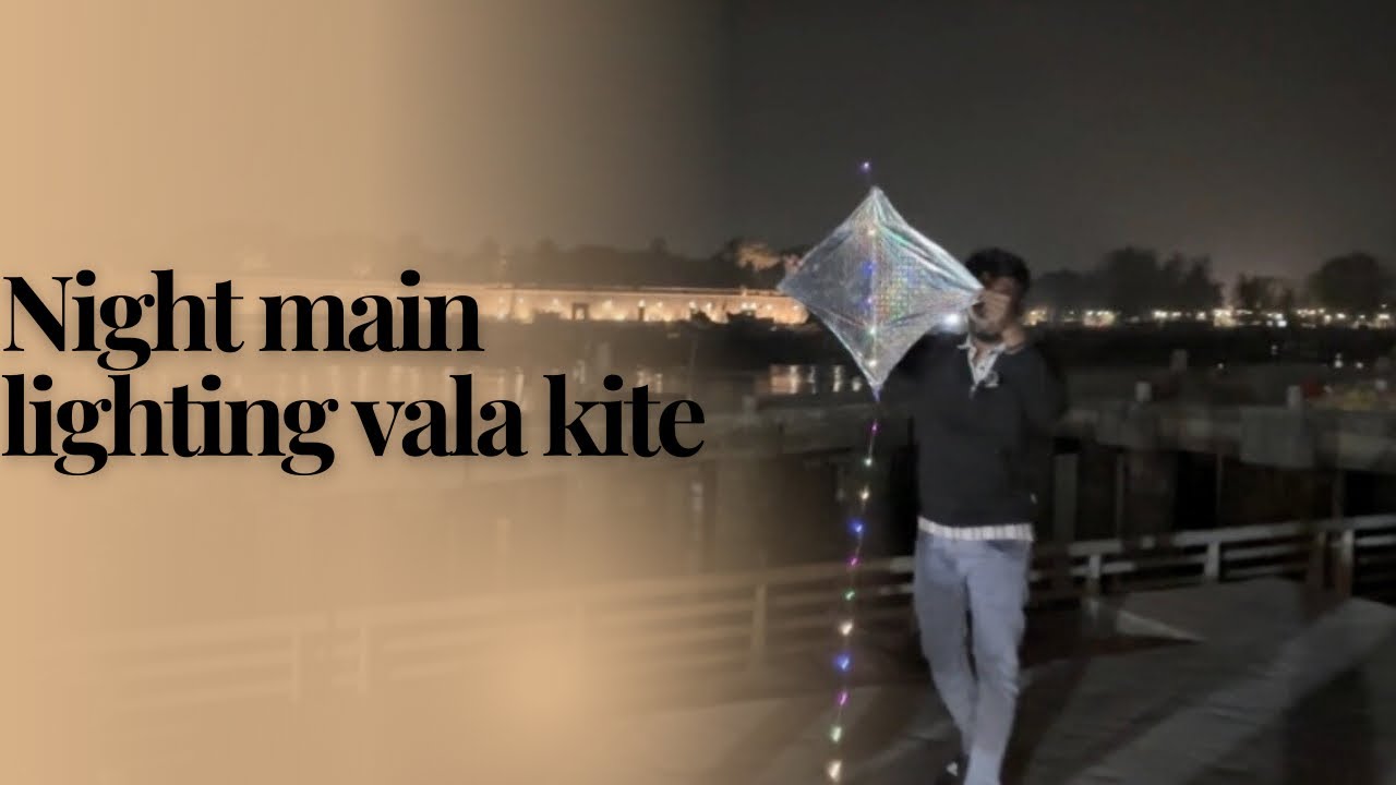 Night main lighting vala kite 🪁😍💫|| Vlog Day 21 ||challenge 365days daily uploaded vlog #vlog g
