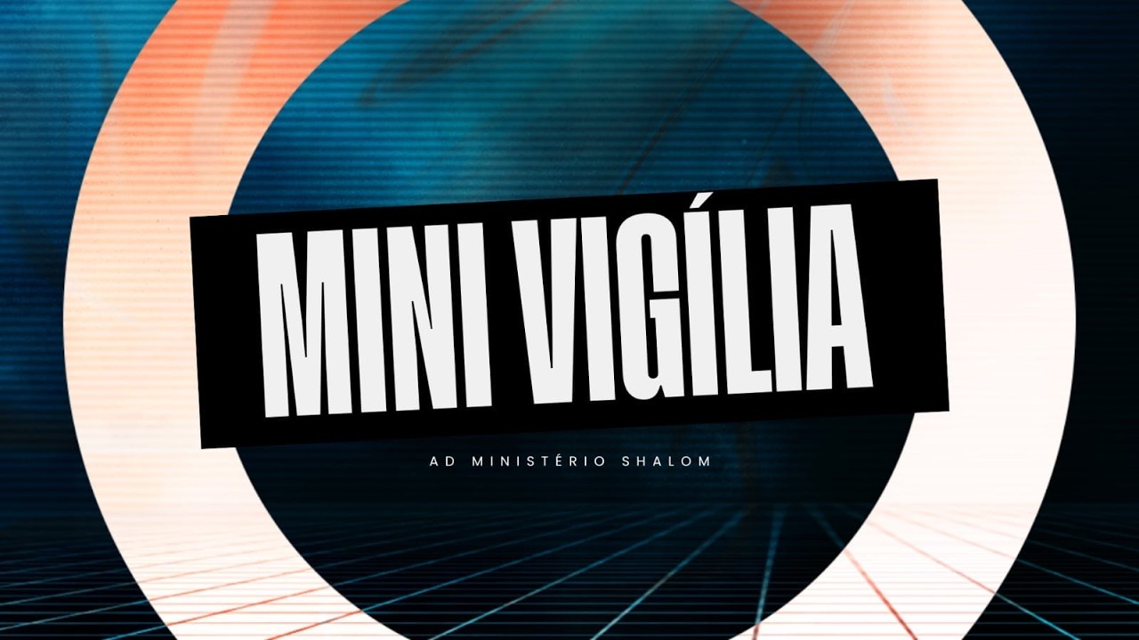 MINI VIGÍLIA - 20/02/2026