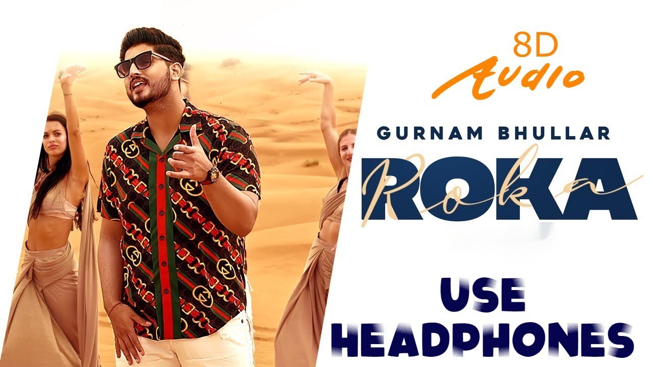Roka (8D Audio) Gurnaam Bhullar | 8D Punjabi Songs 2021 | Roka By Gurnaam Bhullar 8D Song |Roka Song
