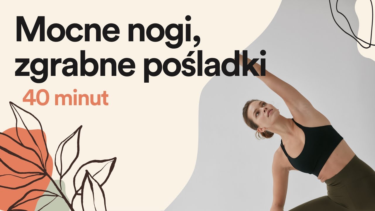 Joga na mocne nogi i zgrabne pośladki || 40min || Olga Butkiewicz