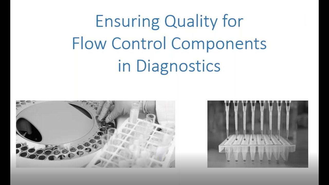 Ensuring Quality for  Flow Control Components  in Diagnostics