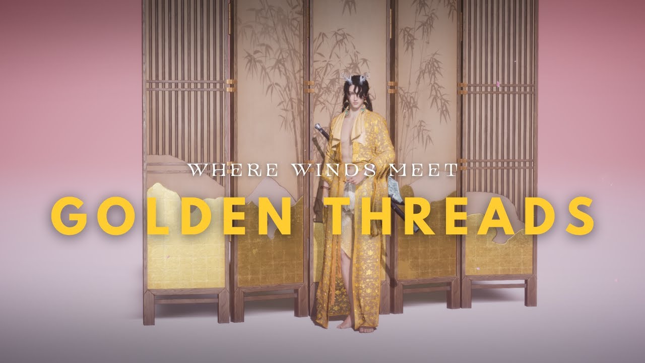Where Winds Meet - HOW TO GET GOLDEN THREADS
