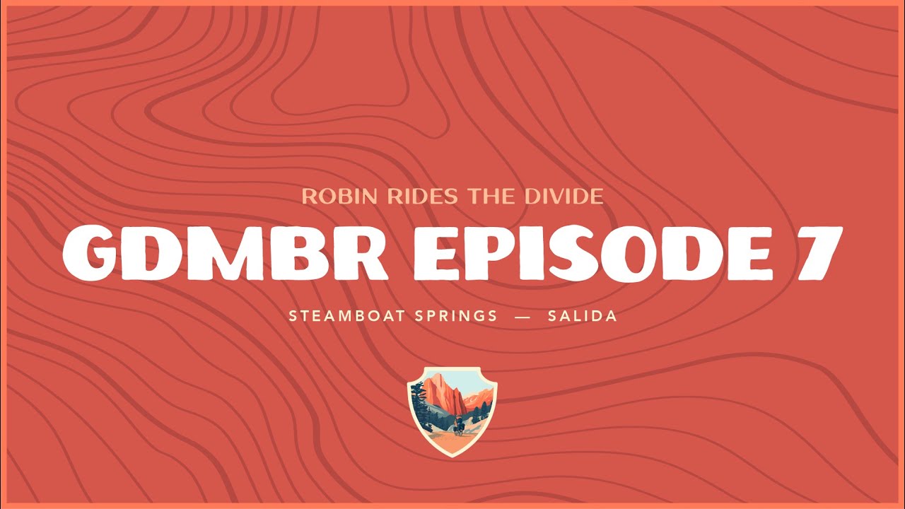 GDMBR Ep7 | Steamboat Springs to Salida: Altitude with Attitude.