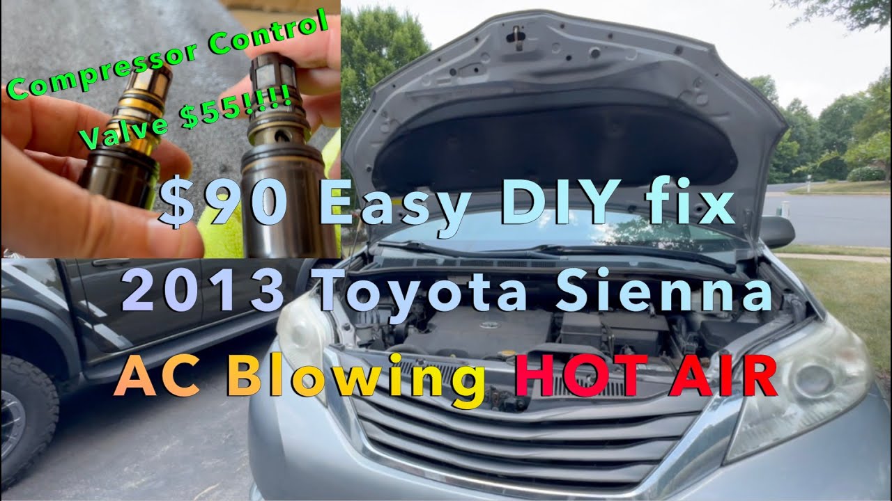 $90 A/C fix 2013 Toyota Sienna.  No need for $2,000 repair, just changed compressor control valve