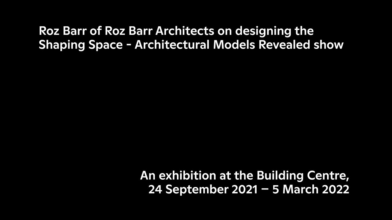 Roz Barr of Roz Barr Architects on designing the Shaping Space - Architectural Models Revealed show