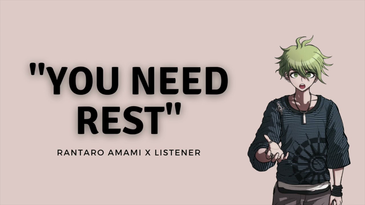 You need rest | Boyfriend Rantaro Amami x Wounded Listener | M4A | Danganronpa
