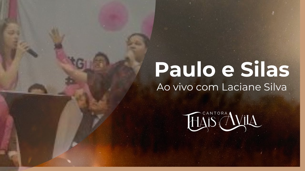 Thais Avila e Laciane - Paulo e Silas