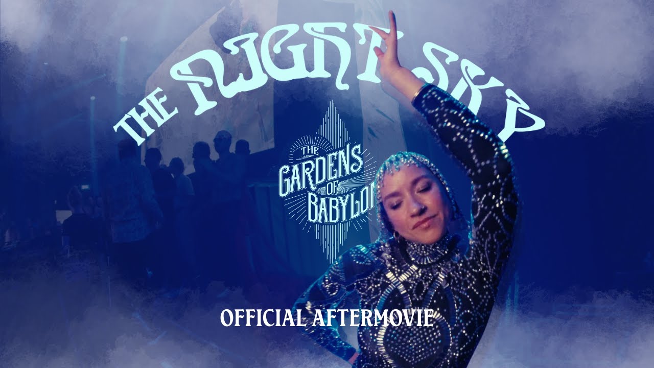 The Gardens Of Babylon - The Night Sky '25 - Official Aftermovie