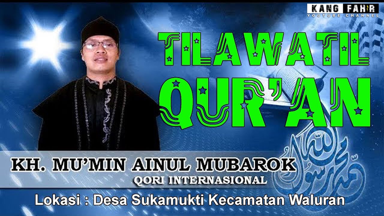 KH  MU'MIN AINUL MUBAROK - Tilawatil Qur'an