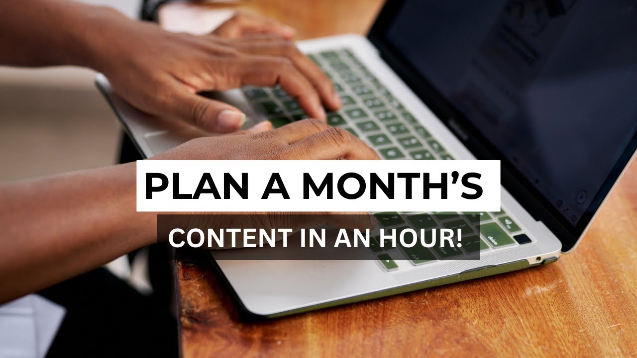 HOW TO PLAN ONE MONTH OF CONTENT IN AN HOUR | Content Planning Tips