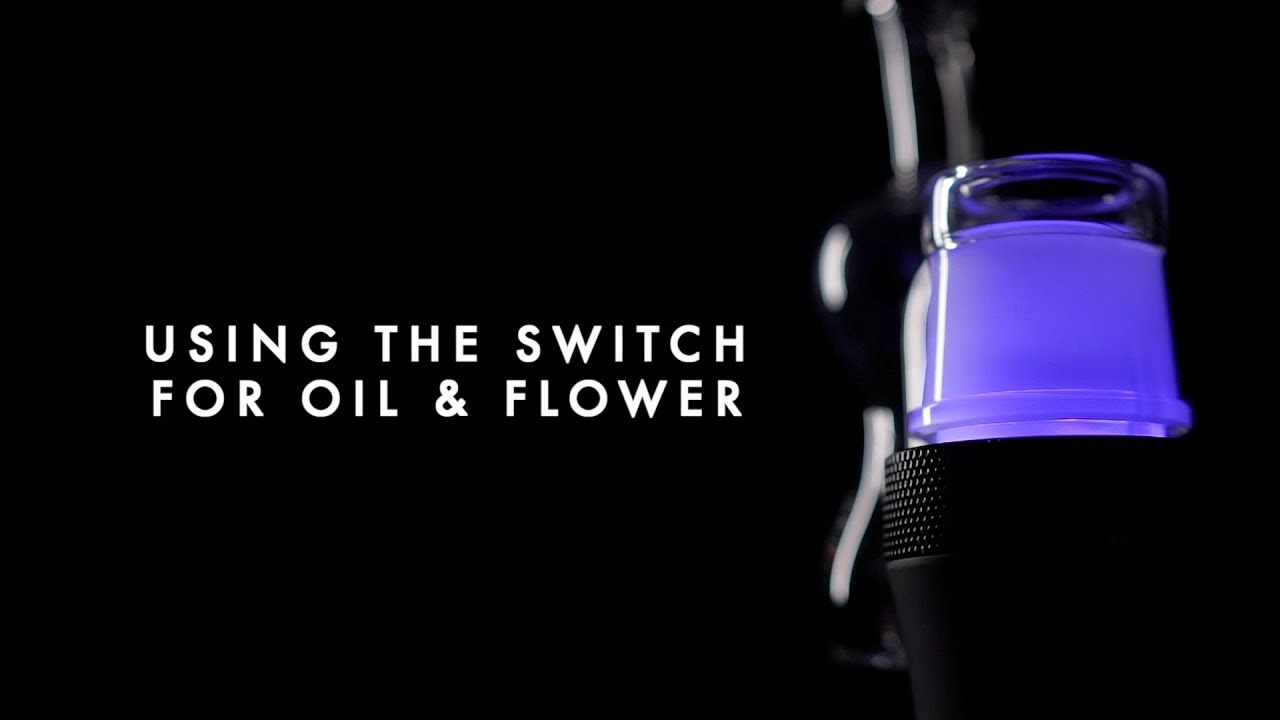 Dr. Dabber SWITCH User Guide - Using the SWITCH for Oil and Flower