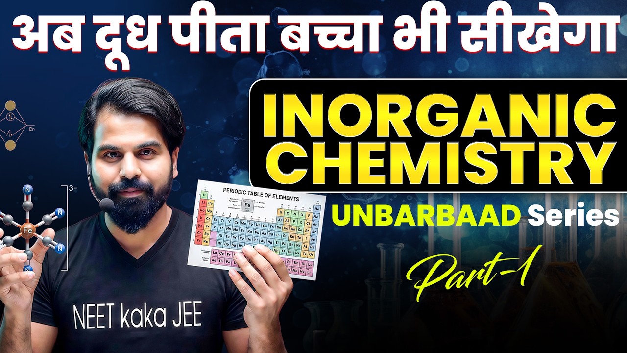 Inorganic Chemistry Unbarbaad Series Day 1 ~ ABK Sir #jee #neet2026 