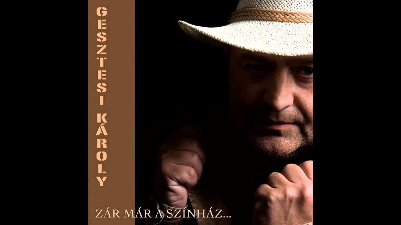 Gesztesi Károly - Zár már a színház (