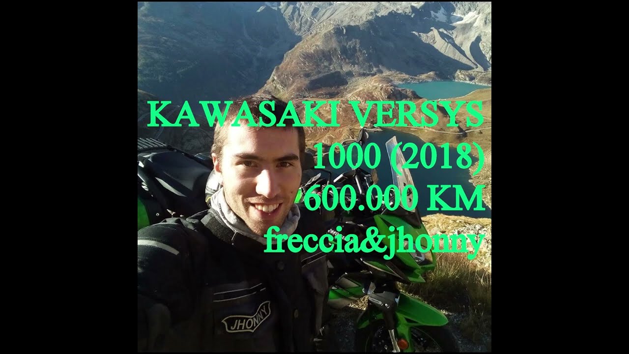 600.000 MILA KM - KAWASAKI VERSYS 1000 ( 2018 )- JHONNY&FRECCIA