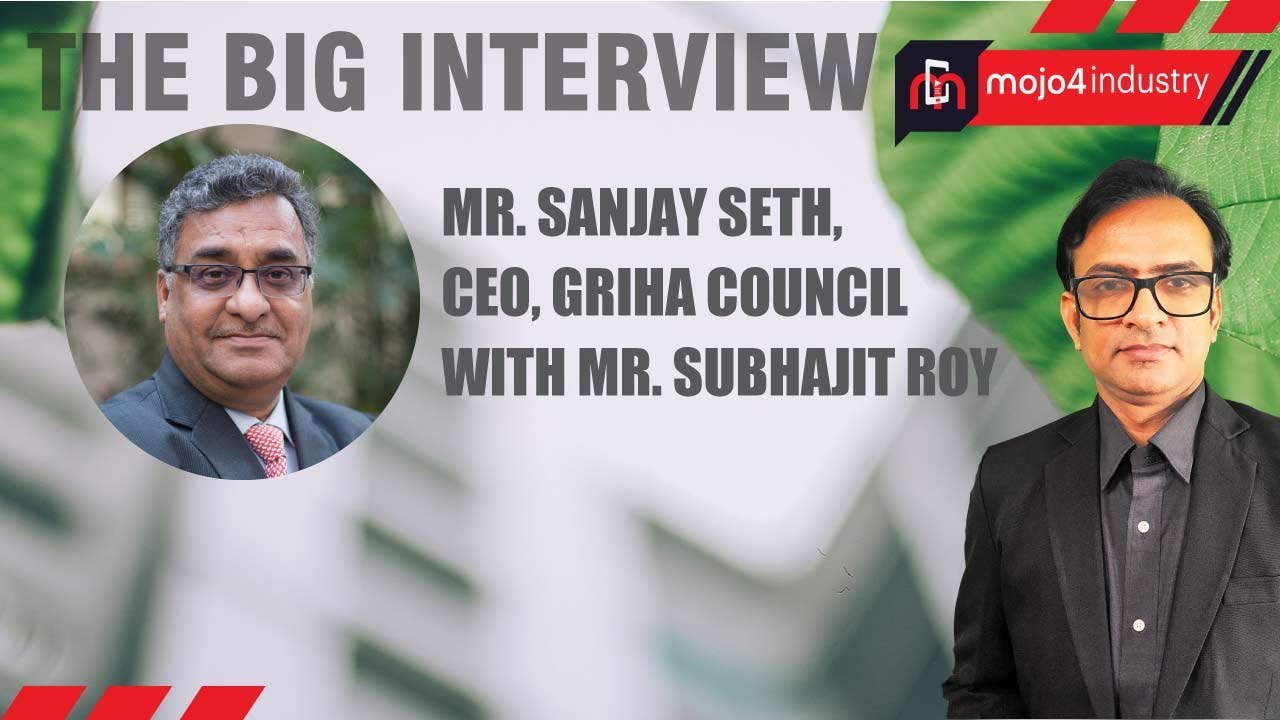 Why Green building? Technology benefits & Demand | Sanjay Seth, CEO, GRIHA Council with Subhajit Roy