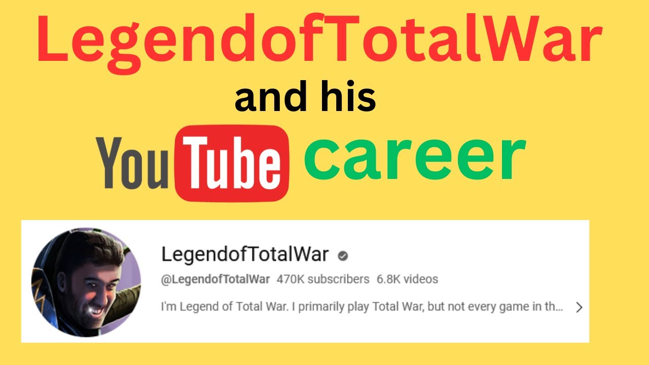 LegendofTotalWar and his YouTube career
