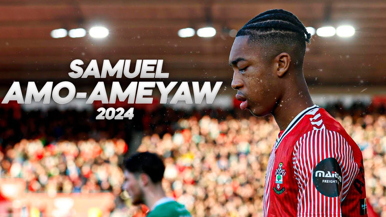 Samuel Amo-Ameyaw - Electric Winger - 2024ᴴᴰ