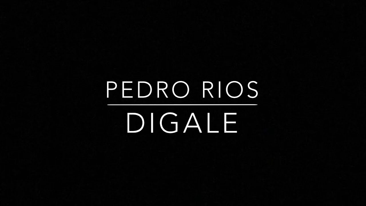 Dígale - Pedro Rios