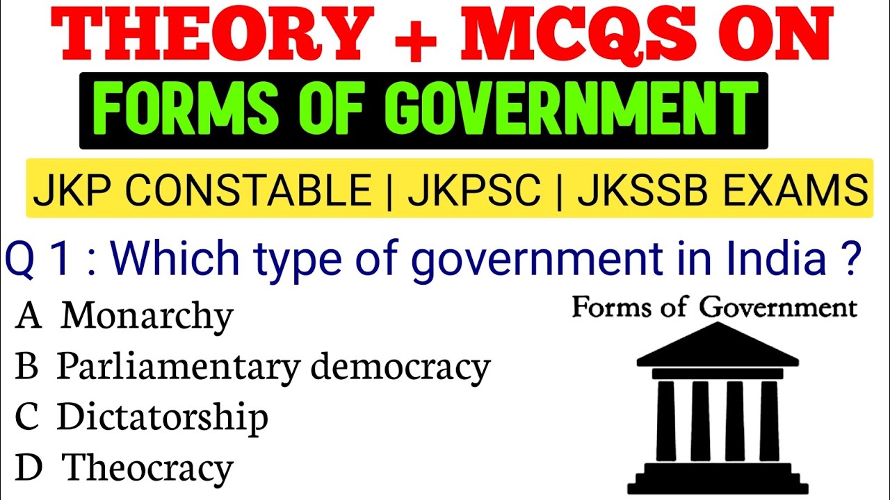 IMPORTANT MCQS ON | FORMS OF GOVERNMENT  | FOR JKP CONSTABLE | JKPSC | JKSSB EXAMS.