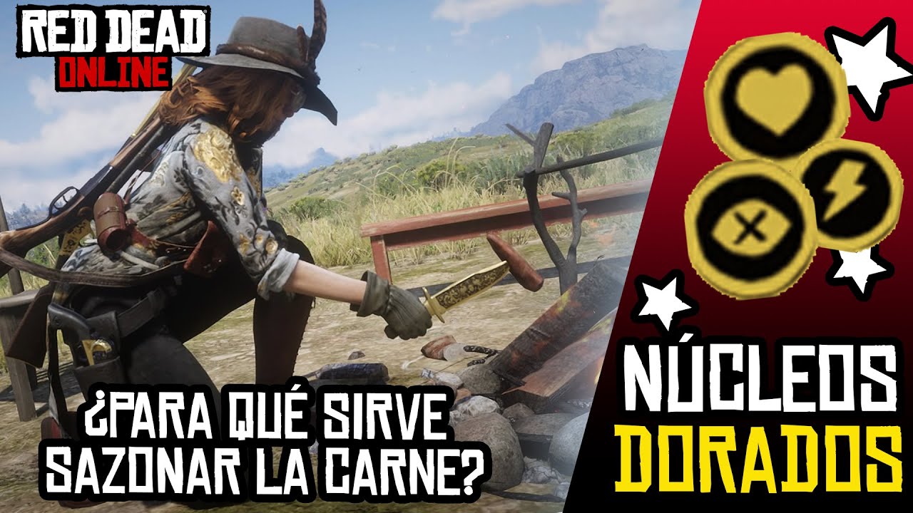SAZONAR CARNE Y FORMAS DE OBTENER NÚCLEOS DORADOS  EN RED DEAD ONLINE