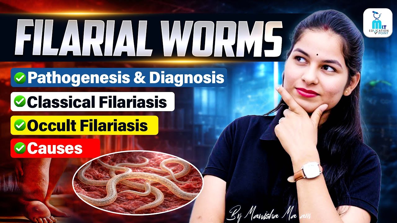 Filarial Worms & Filariasis | Life Cycle, Pathogenesis & Diagnosis | MLT Microbiology | Manisha Maam